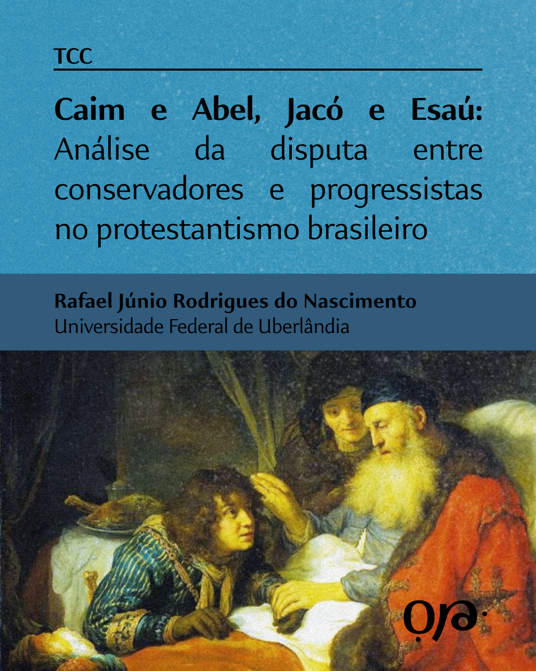 Capa do post: Caim e Abel, Jacó e Esaú: Análise da disputa entre conservadores e progressistas no protestantismo brasileiro