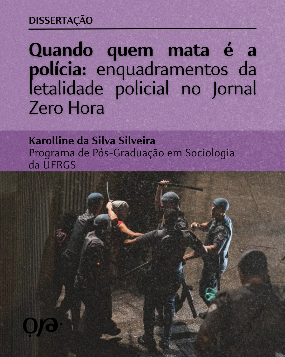 Capa do post: Quando quem mata é a polícia: enquadramentos da letalidade policial no Jornal Zero Hora